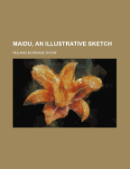 Maidu, an Illustrative Sketch