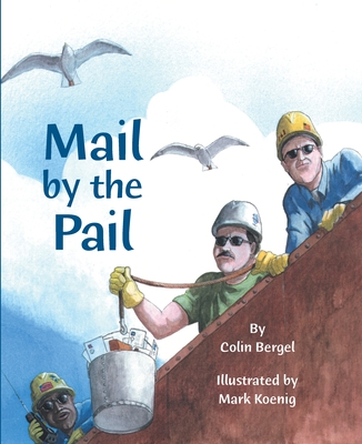 Mail by the Pail - Bergel, Colin
