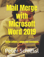 Mail Merge with Microsoft Word 2019: Serial letters, labels and envelopes
