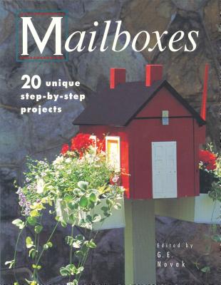 Mailboxes: 20 Unique Step-By-Step Projects - Novak, G E