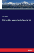 Maimonides als medizinische Autorit�t