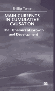 Main Currents in Cumulative Causation: The Dynamics of Growth and Development