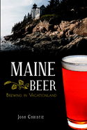 Maine Beer: Brewing in Vacationland