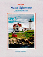 Maine Lighthouses: A Pictorial Guide