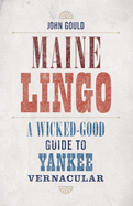 Maine Lingo: A Wicked-Good Guide to Yankee Vernacular