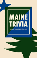 Maine Trivia: A Storyteller's Useful Guide to Useless Information