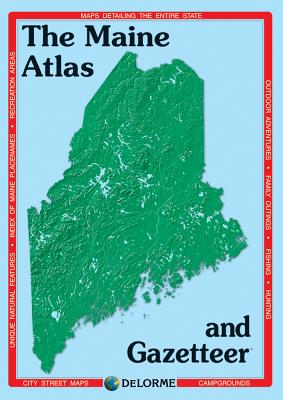 Maine - Delorme Mapping Company, and Rand McNally, and Delorme Publishing Company