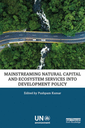 Mainstreaming Natural Capital and Ecosystem Services Into Development Policy