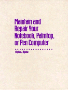Maintain and Repair Your Notebook, Palmtop, or Pen Computer