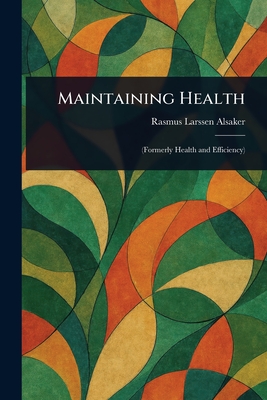 Maintaining Health - Alsaker, Rasmus Larssen