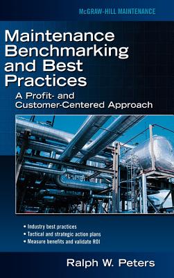 Maintenance Benchmarking and Best Practices - Peters, Ralph W