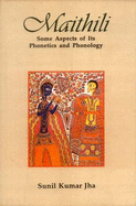 Maithili: Some Aspects of Its Phonetics and Phonology