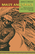 Maize and Grace: Africa's Encounter with a New World Crop, 1500-2000