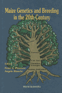 Maize Genetics and Breeding in the 20th Century