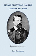 Major Granville Haller: Dismissed with Malice