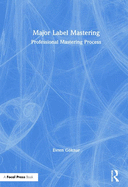 Major Label Mastering: Professional Mastering Process