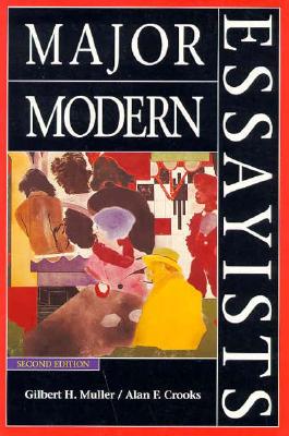 Major Modern Essayists - Muller, Gilbert H, and Crooks, Alan F