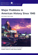 Major Problems in American History Since 1945: Documents and Essays