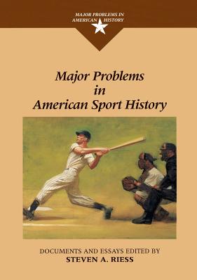 Major Problems in American Sport History - Riess, Steven