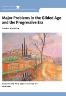 Major Problems in the Gilded Age and the Progressive Era: Documents and Essays