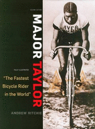 Major Taylor: The Fastest Bicycle Rider in the World