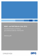 MAK Und BAT Werte Liste 2012: Maximale Arbeitsplatzkonzentrationen Und