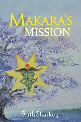 Makara's Mission - Sharkey, Ruth