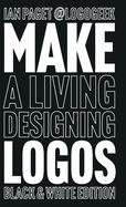Make a Living Designing Logos: Black & White Edition