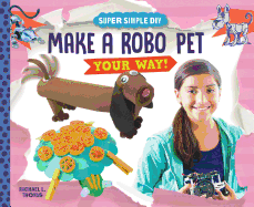 Make a Robo Pet Your Way!