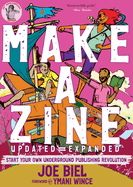 Make a Zine: Start Your Own Underground Publishing Revolution
