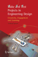 Make and Test Projects in Engineering Design: Creativity, Engagement and Learning