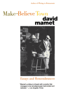 Make-Believe Town: Essays and Remembrances