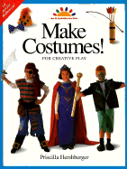 Make Costumes!: For Creative Play - Solga, Kim, and Hershberger, Priscilla