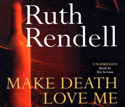 Make Death Love Me - Rendell, Ruth