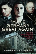 'Make Germany Great Again': How the German People Reacted to Nazism