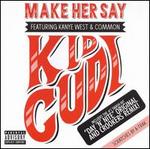 Make Her Say