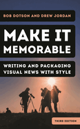 Make it Memorable: Writing and Packaging Visual News with Style