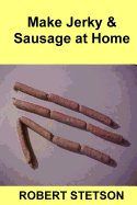 Make Jerky & Sausage at Home