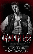 Make Me Beg: A Dark Enemies to Lovers College Romance
