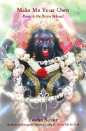 Make Me Your Own: Poems to the Divine Beloved
