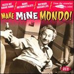 Make Mine Mondo!