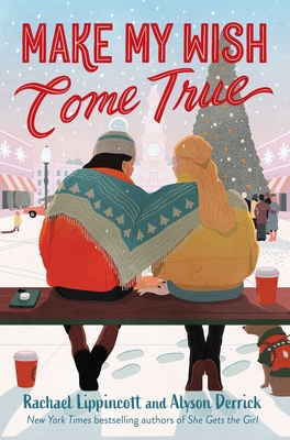 Make My Wish Come True - Lippincott, Rachael, and Derrick, Alyson