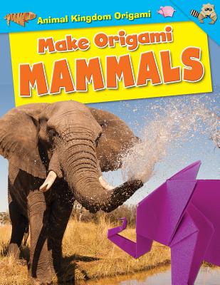Make Origami Mammals - Owen, Ruth