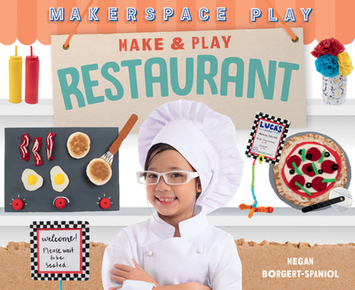 Make & Play Restaurant - Borgert-Spaniol, Megan