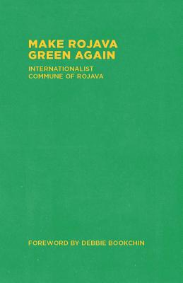 Make Rojava Green Again - Bookchin, Debbie (Foreword by)