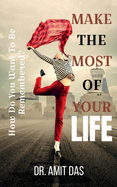 Make the Most of Your Life