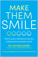 Make Them Smile: Why Customer Satisfaction Is the Key to Rapid and Sustainable Growth