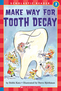 Make Way for Tooth Decay (Scholastic Reader, Level 3)