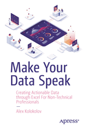 Make Your Data Speak: Creating Actionable Data Through Excel for Non-Technical Professionals
