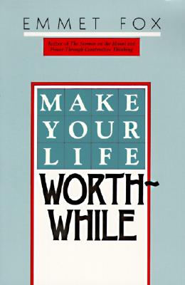 Make Your Life Worthwhile - Fox, Emmet